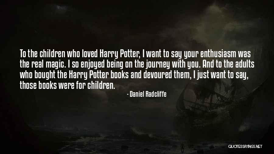 Harry Potter Book Quotes By Daniel Radcliffe Harry Potter Book Quotes By Daniel Radcliffe