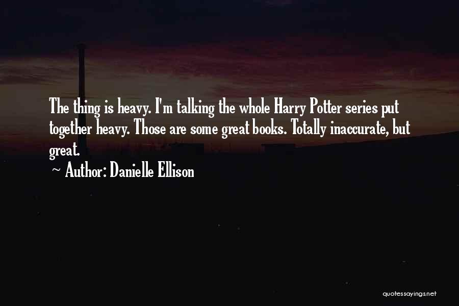 Harry Potter Books Quotes By Danielle Ellison