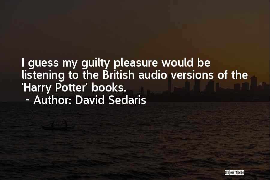 Harry Potter Books Quotes By David Sedaris