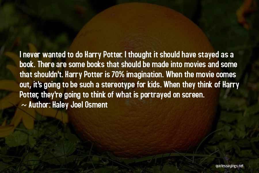 Harry Potter Books Quotes By Haley Joel Osment