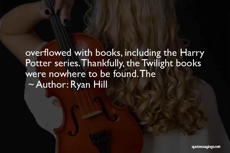 Harry Potter Books Quotes By Ryan Hill