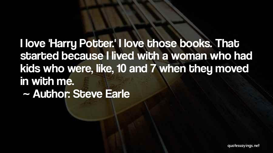 Harry Potter Books Quotes By Steve Earle