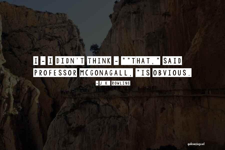 Harry Potter Professor Mcgonagall Quotes By J.K. Rowling