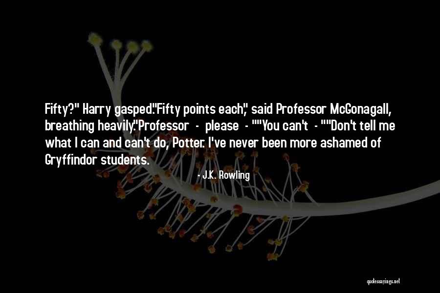 Harry Potter Professor Mcgonagall Quotes By J.K. Rowling Harry Potter Professor Mcgonagall Quotes By J.K. Rowling