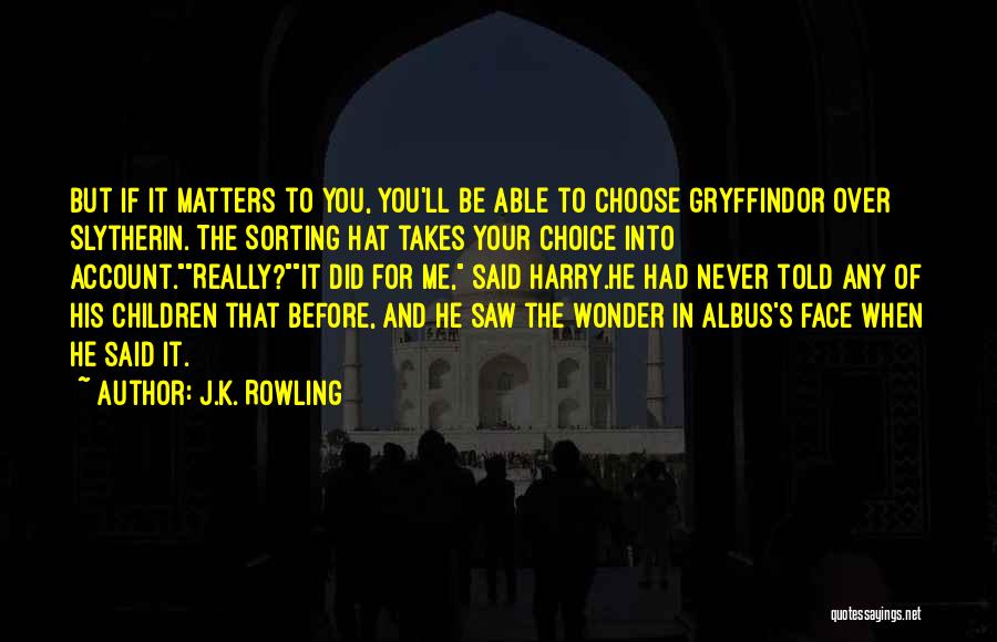 Harry Potter Sorting Quotes By J.K. Rowling