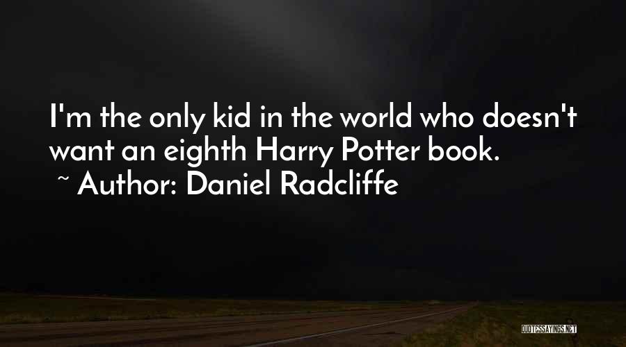 Harry Potter World Quotes By Daniel Radcliffe