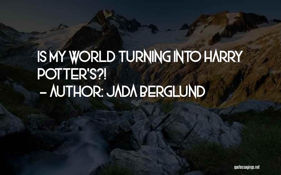 Harry Potter World Quotes By Jada Berglund