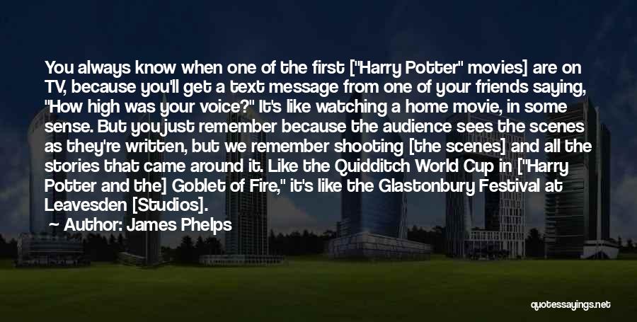 Harry Potter World Quotes By James Phelps