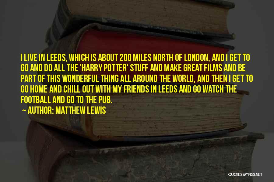 Harry Potter World Quotes By Matthew Lewis
