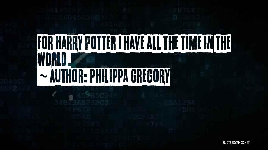 Harry Potter World Quotes By Philippa Gregory