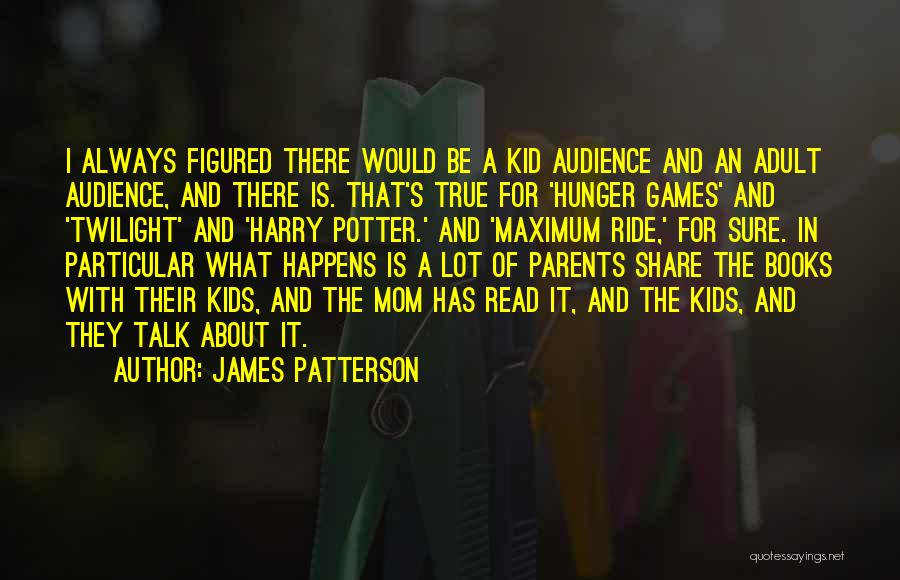 Harry Potter's Parents Quotes By James Patterson