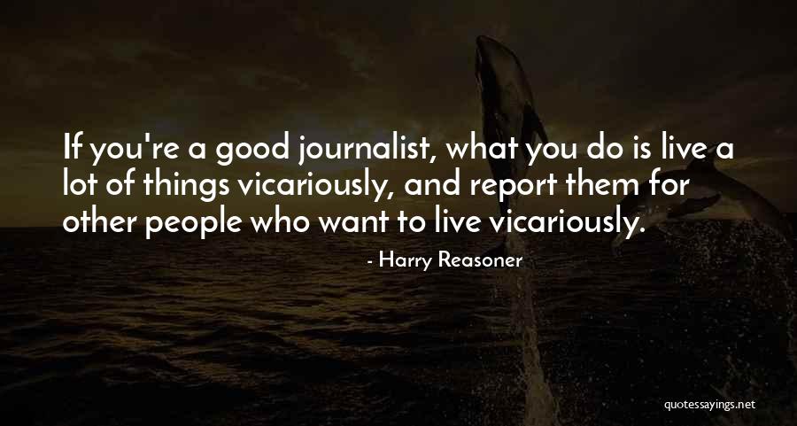 Harry Reasoner Quotes 1511048 Harry Reasoner Quotes 1511048