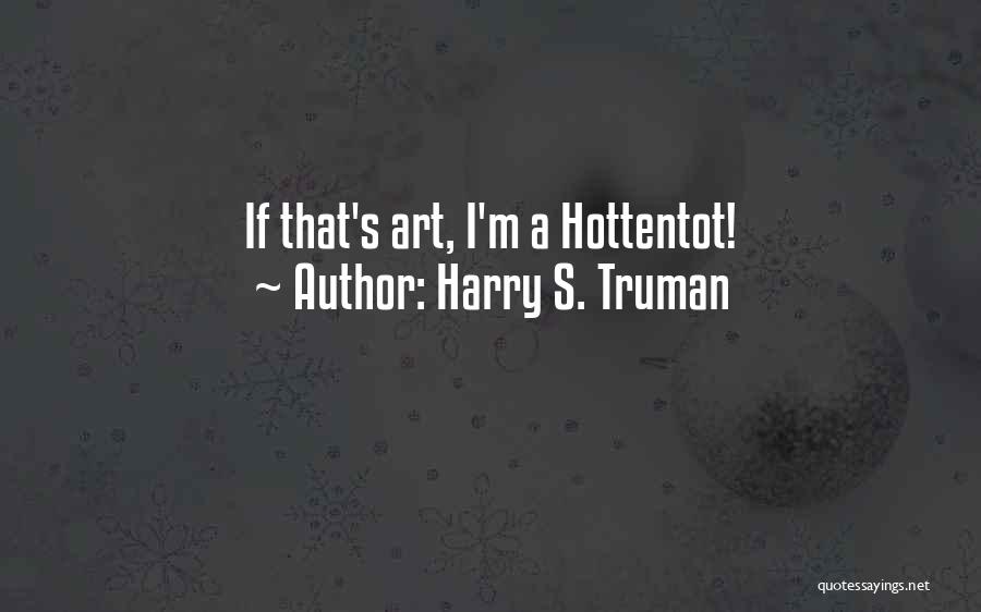 Harry S. Truman Quotes 1067986