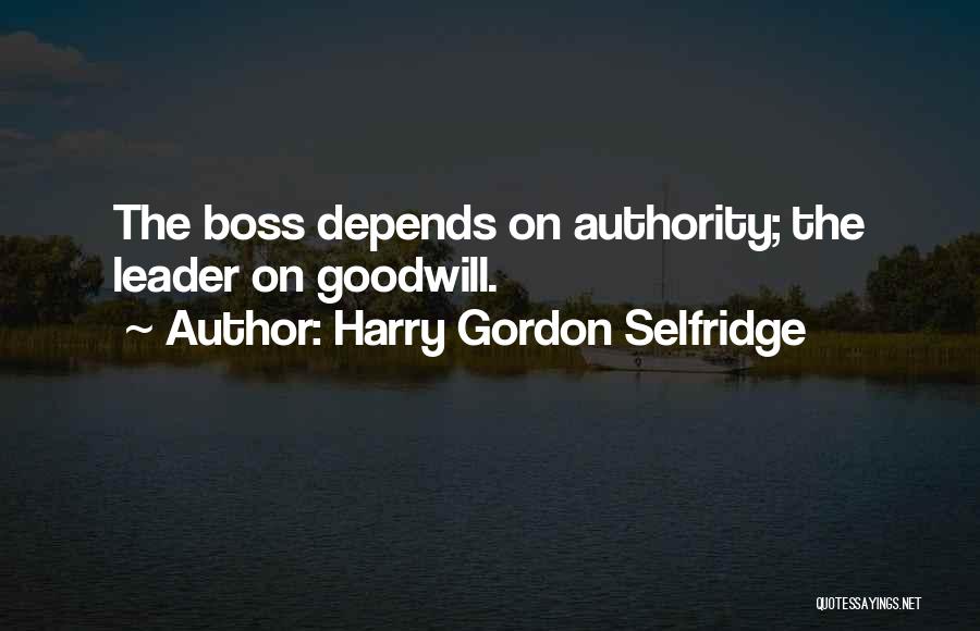 Harry Selfridge Quotes By Harry Gordon Selfridge