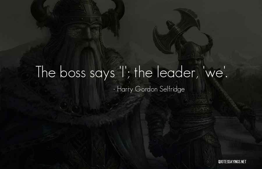 Harry Selfridge's Quotes By Harry Gordon Selfridge Harry Selfridge's Quotes By Harry Gordon Selfridge