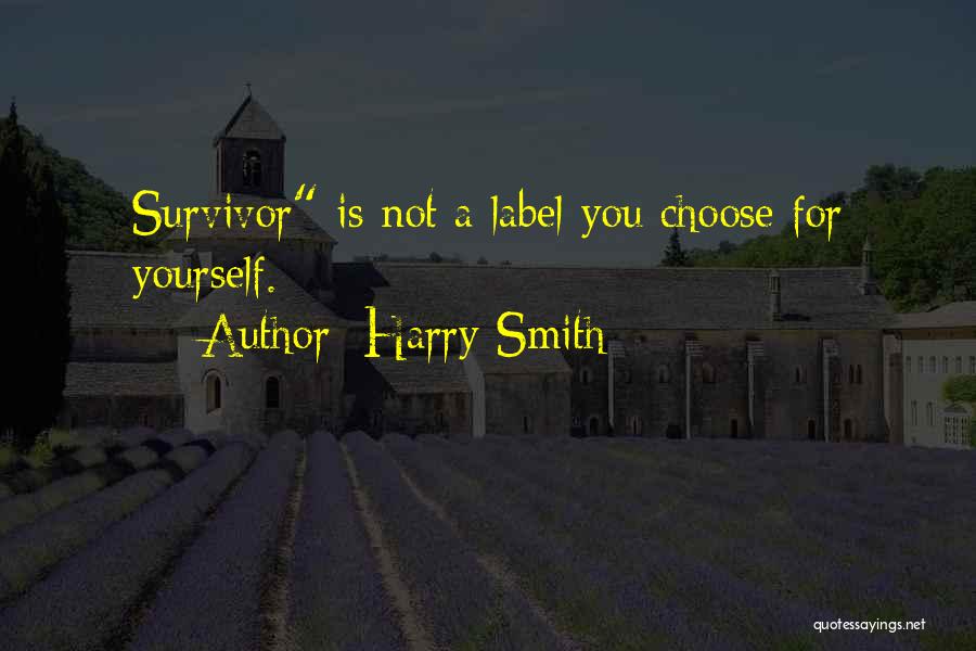 Harry Smith Quotes 1270180