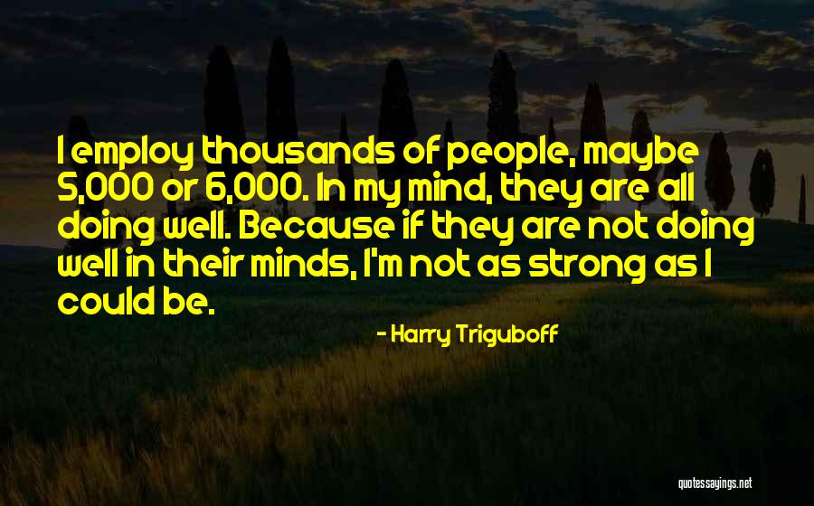 Harry Triguboff Quotes 1816358