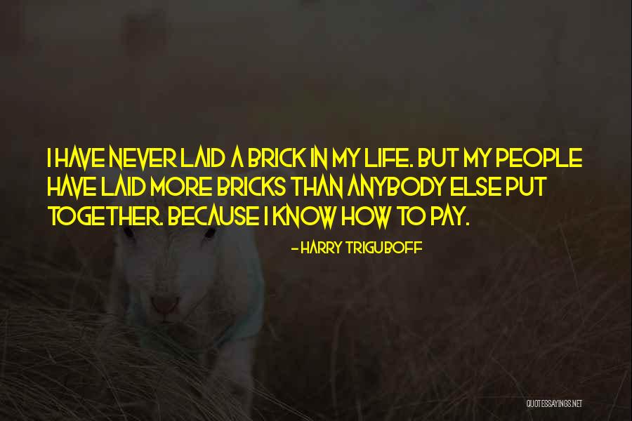 Harry Triguboff Quotes 547702