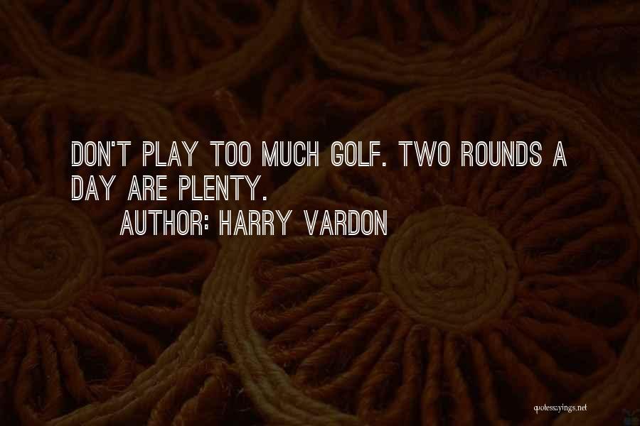 Harry Vardon Quotes 835863