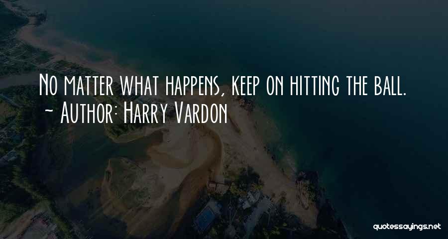 Harry Vardon Quotes 897719