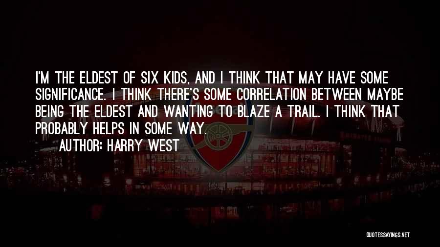 Harry West Quotes 2234643