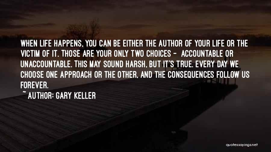 Harsh But True Quotes By Gary Keller