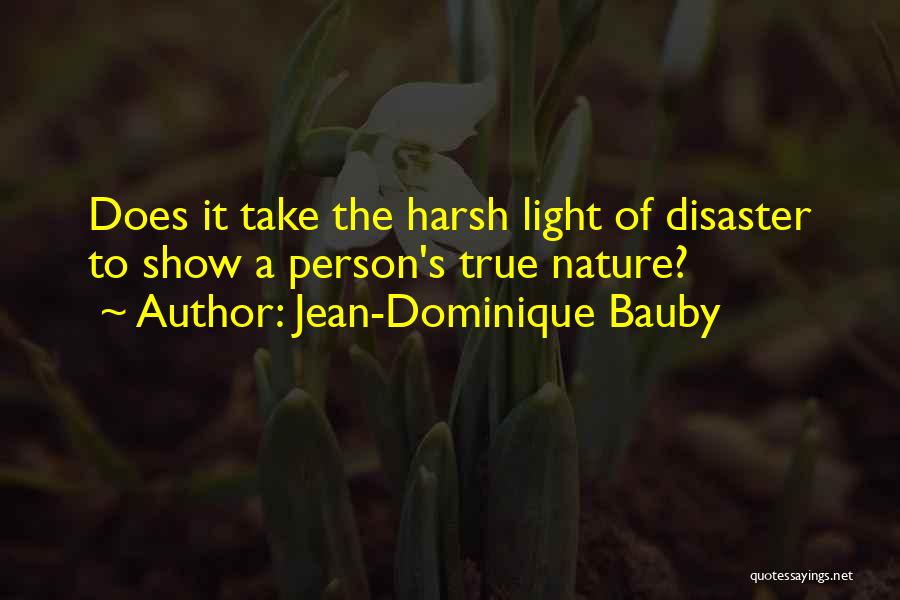 Harsh But True Quotes By Jean-Dominique Bauby