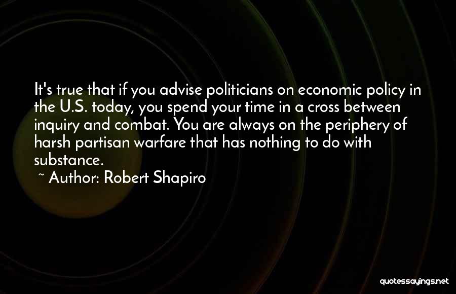 Harsh But True Quotes By Robert Shapiro