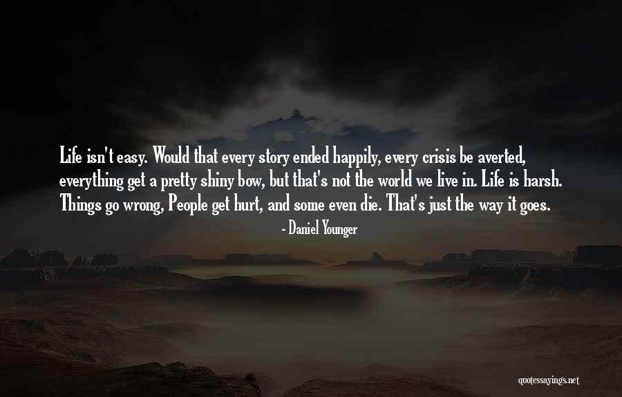 Harsh Life Quotes By Daniel Younger Harsh Life Quotes By Daniel Younger