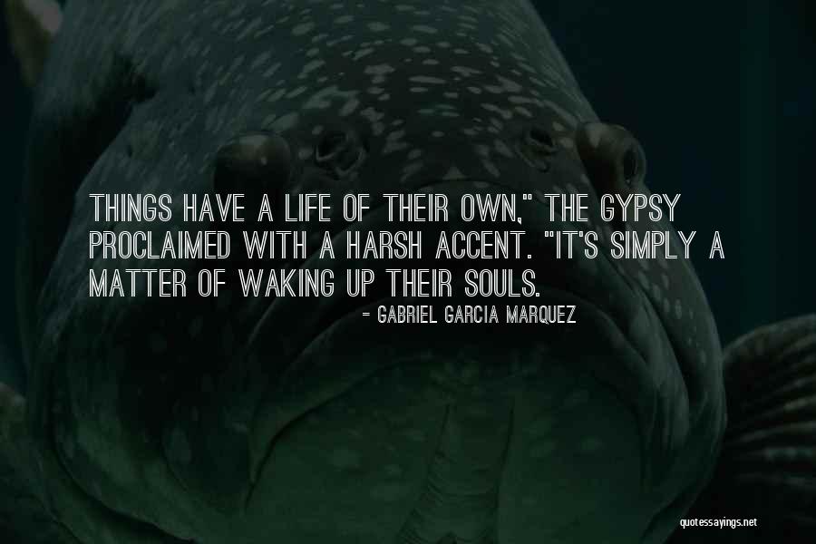 Harsh Life Quotes By Gabriel Garcia Marquez Harsh Life Quotes By Gabriel Garcia Marquez