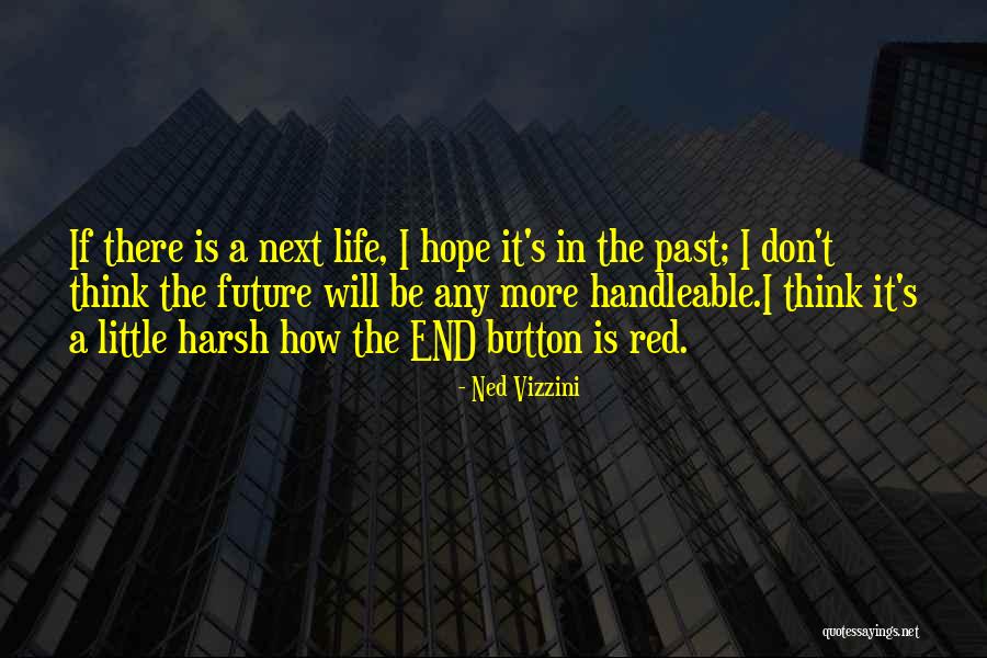 Harsh Life Quotes By Ned Vizzini Harsh Life Quotes By Ned Vizzini