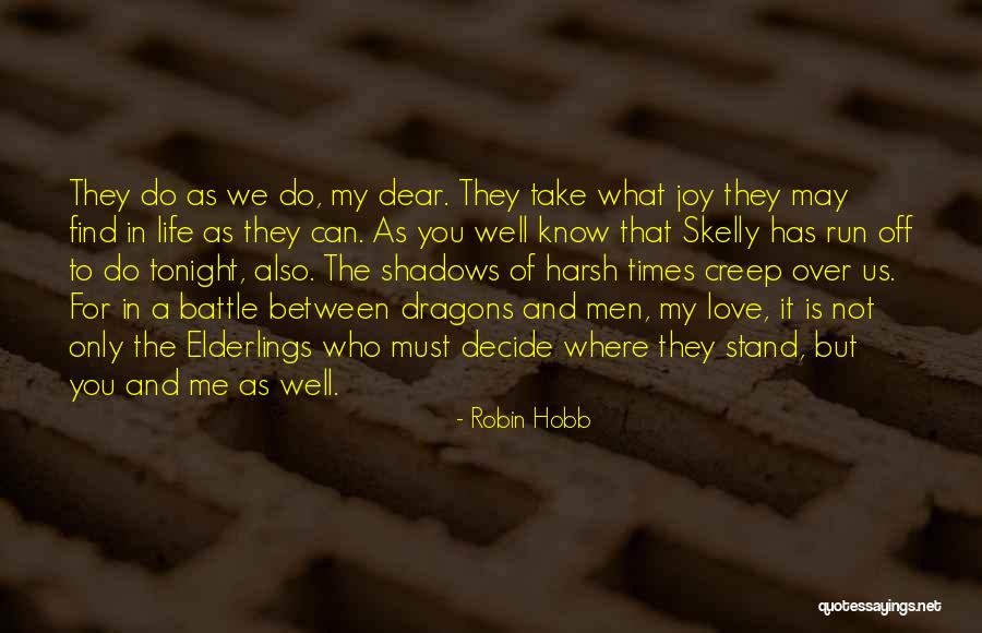 Harsh Life Quotes By Robin Hobb Harsh Life Quotes By Robin Hobb