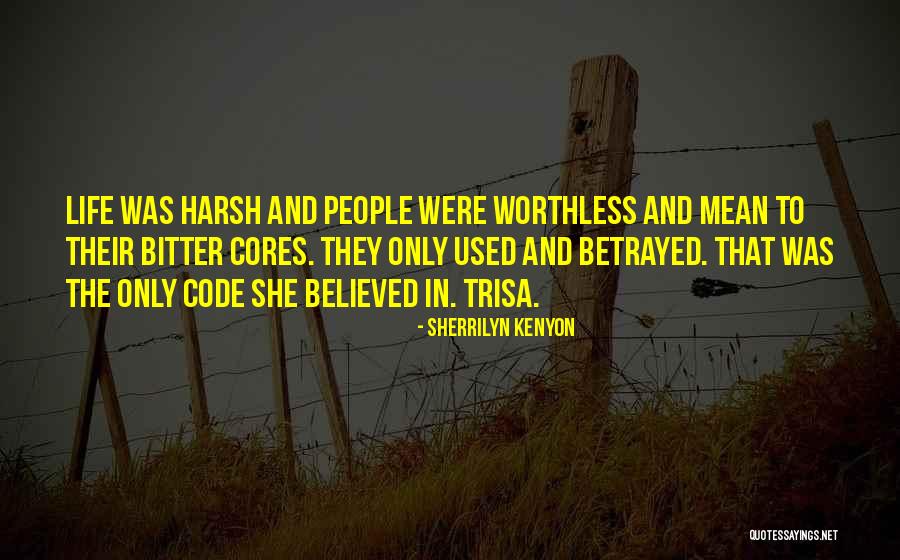 Harsh Life Quotes By Sherrilyn Kenyon Harsh Life Quotes By Sherrilyn Kenyon