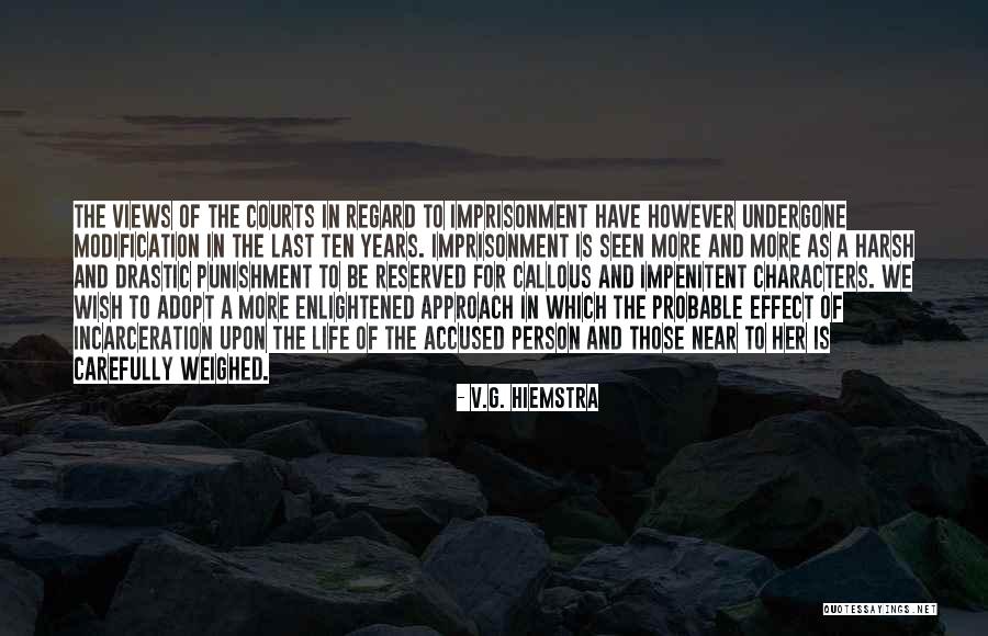 Harsh Life Quotes By V.G. Hiemstra Harsh Life Quotes By V.G. Hiemstra