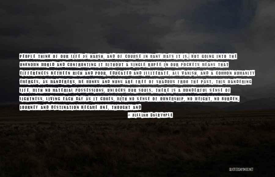 Harsh Life Quotes By William Dalrymple Harsh Life Quotes By William Dalrymple