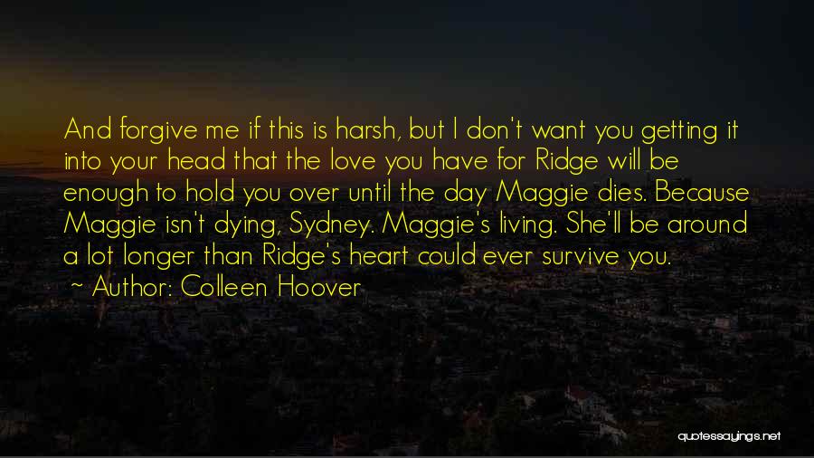 Harsh Love Quotes By Colleen Hoover
