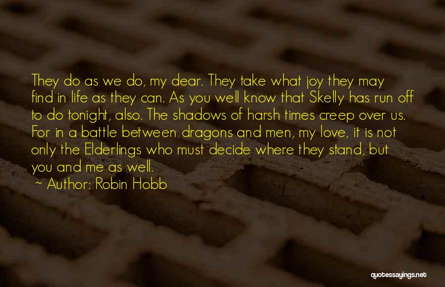 Harsh Love Quotes By Robin Hobb