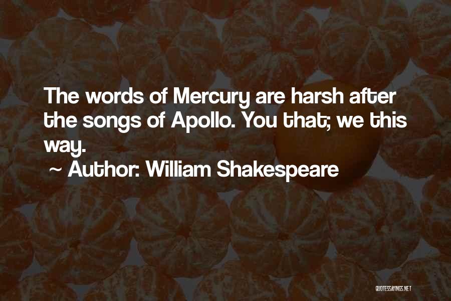 Harsh Love Quotes By William Shakespeare