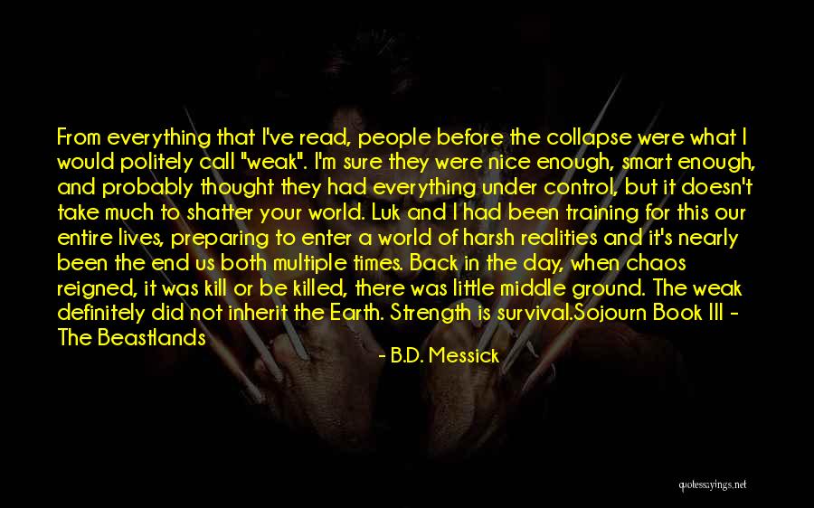 Harsh Realities Quotes By B.D. Messick Harsh Realities Quotes By B.D. Messick