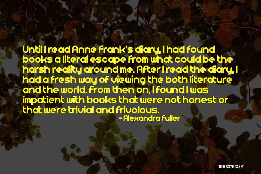 Harsh Reality Quotes By Alexandra Fuller Harsh Reality Quotes By Alexandra Fuller