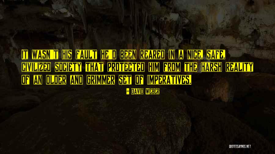 Harsh Reality Quotes By David Weber Harsh Reality Quotes By David Weber