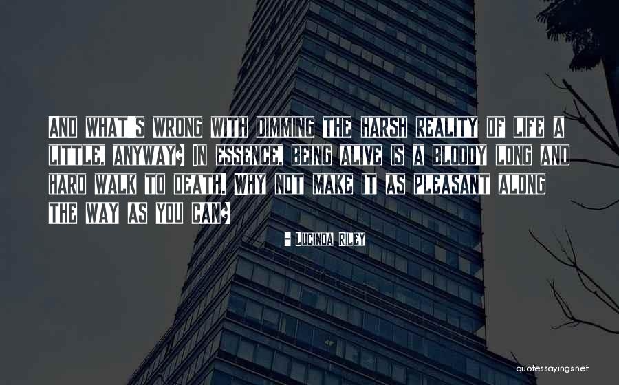 Harsh Reality Quotes By Lucinda Riley Harsh Reality Quotes By Lucinda Riley