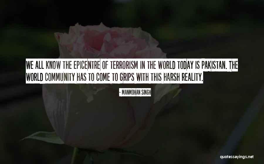 Harsh Reality Quotes By Manmohan Singh Harsh Reality Quotes By Manmohan Singh