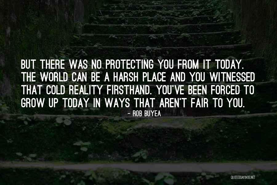 Harsh Reality Quotes By Rob Buyea Harsh Reality Quotes By Rob Buyea