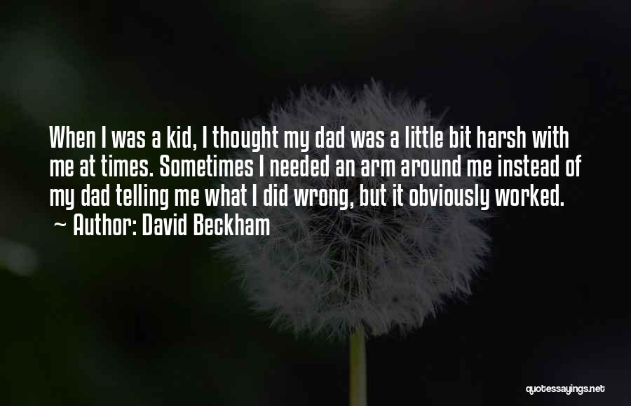 Harsh Times Quotes By David Beckham