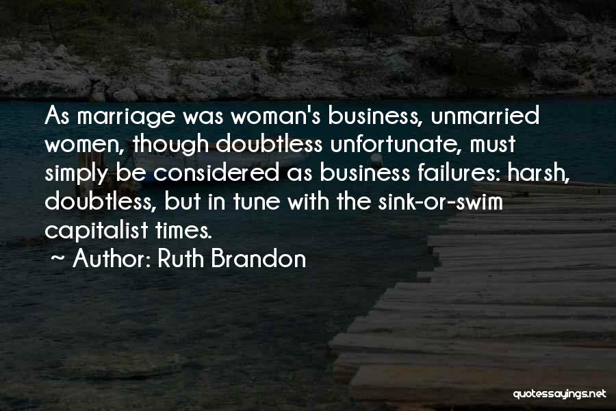 Harsh Times Quotes By Ruth Brandon