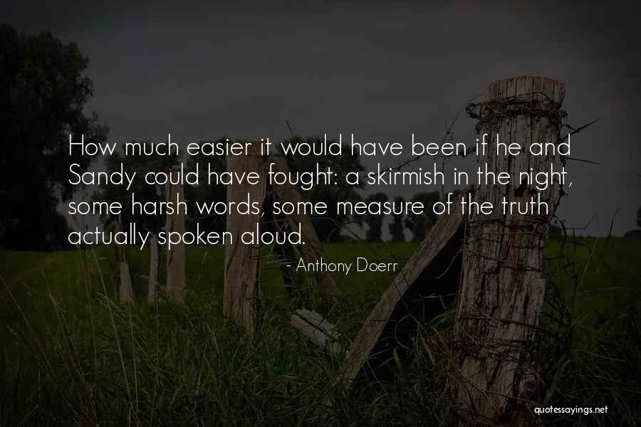 Harsh Truth Quotes By Anthony Doerr