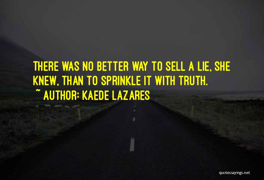 Harsh Truth Quotes By Kaede Lazares