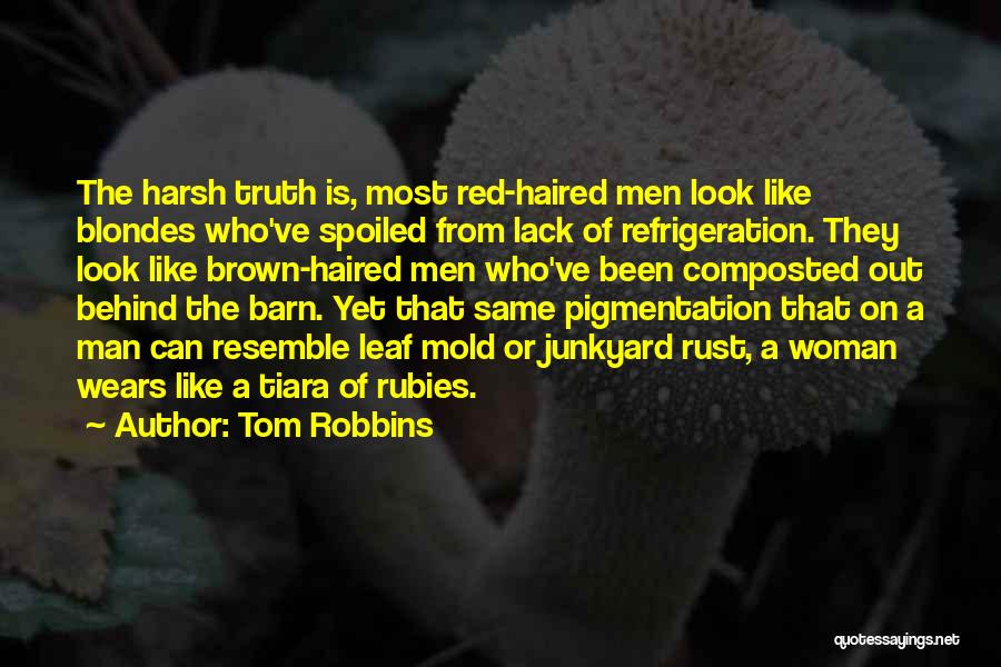 Harsh Truth Quotes By Tom Robbins
