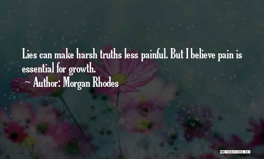 Harsh Truths Quotes By Morgan Rhodes